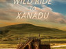 Wild Ride to Xanadu