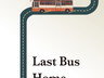 Last Bus Home