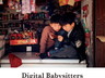Digital Babysitters