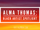 Alma Thomas: Black Artist Spotlight - Heritage Mom