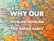 Why Our Worldschooling Trip Ended Early - Heritage Mom