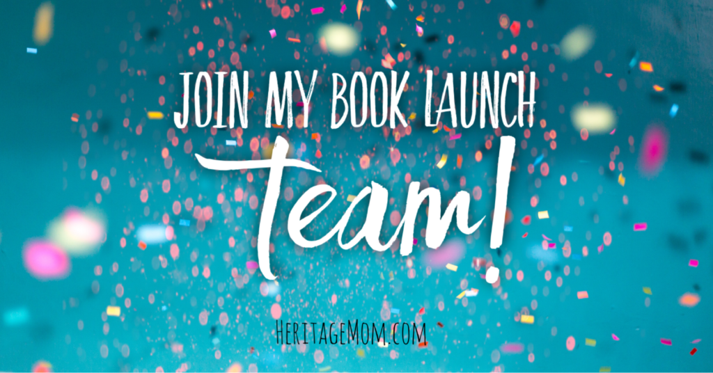 Join My Book Launch Team! - Heritage Mom