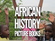 African History Picture Books - Heritage Mom
