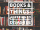 Books & Things: Agreeing to Disagree - Heritage Mom