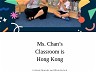 Ms. Chan's Classroom is Hong Kong