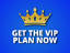 Get the VIP Plan