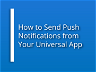 How to Send Push Notifications from Your Universal App